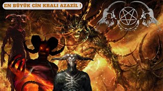 Tüm Ci̇nleri̇n Efendi̇si̇ Azazi̇l
