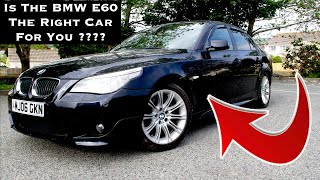 Is a BMW E60 The Right Car For You ?