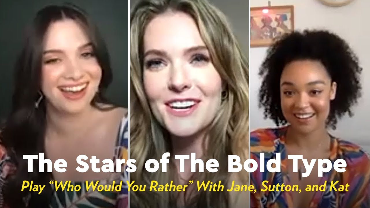 The Stars of The Bold Type Play "Who Would You Rather" With Jane, Sutton, and Kat