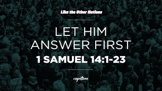 Let Him Answer First // 1 Samuel 14:1-23