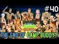 Is It Really Over ? - Camp Buddy Part 40