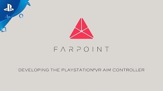 Farpoint - Developing The Playstation Vr Aim Controller Ps Vr