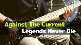 No.305 | Against The Current - Legends Never Die | 베이스 커버(Bass Cover) / Marleaux