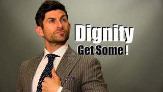 Dignity... Do You Have It?