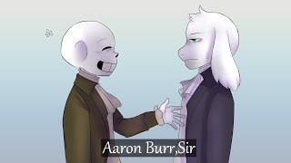 Hamilton-Aaron Burr,sir (Undertale animatic)????