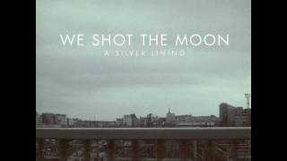 Watch We Shot The Moon Candles video