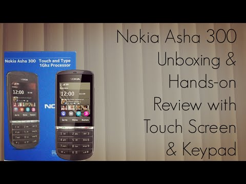 Nokia Asha 300 Unboxing and Hands-on Review with Touch Screen and Keypad