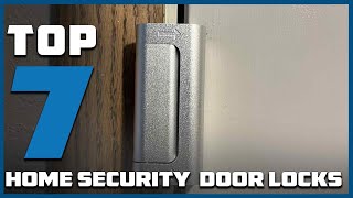 Top 7 Best Door Locks for Home Security in 2024 | Reviews, Prices & Where to Buy