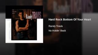 Randy Travis Hard Rock Bottom Of Your Heart