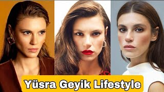 Yüsra Geyik Biyografi, Real Life Partner 2022, Age, Income, Lifestyle, Kimdir, Height, Weight, Facts