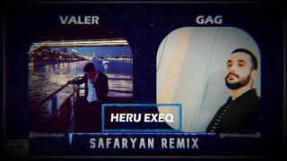 Valer Feat. Gag - Heru Exeq (Safaryan Remix) !!!!📢🎵🔽🚫