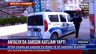 Antalyada Garson Katliam Yaptı