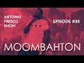 Antonio Fresco Show #35 - Moombahton Mix 2018