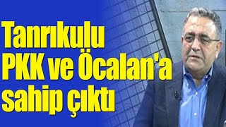 CHP'li Sezgin Tanrıkulu PKK ve Öcalan'a sahip çıktı