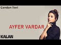 Ayfer Vardar - Candan İleri [ Sır © 2019 Kalan Müzik ]