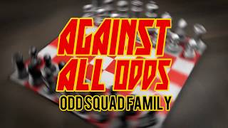 Odd Squad Family - Against All Odds (Lyric Video)