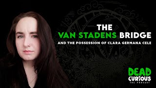 The Van Stadens Bridge & The Possession of Clara Germana Cele