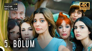 Kaçak Gelinler 5. Bölüm 4K