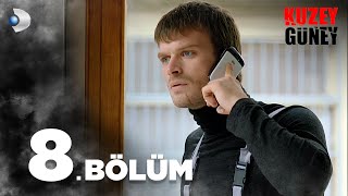 Kuzey Güney 8. Bölüm