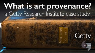 What Is Art Provenance? A Getty Research Insute Case Study