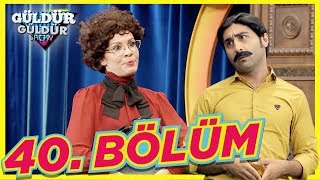 Güldür Güldür Show 40. Bölüm  HD Tek Parça