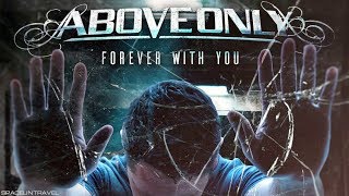 Watch Above Only Forever With You video