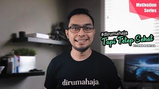 Sharing Motivasi Biar Tetap Sehat walaupun diam di rumah