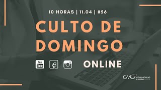 Culto de domingo online | 10 horas | 11.04 | #56