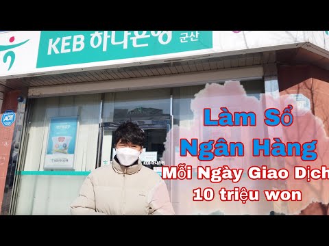 🇰🇷 LÀM SỔ NGÂN HÀNG HÀN QUỐC CHO NGƯỜI BẤT HỢP PHÁP VIỆT NAM 🇻🇳