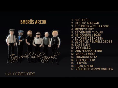 Ismerős Arcok - Egy Vérből Valók Vagyunk (Teljes Album) - 2019.