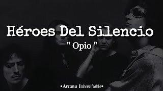 Watch Heroes Del Silencio Opio video