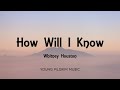 How Will I Know Video preview