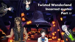 Twisted Wonderland Incorrect Quotes 77