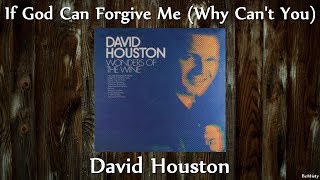 Watch David Houston If God Can Forgive Me why Cant You video