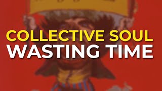 Watch Collective Soul Wasting Time video