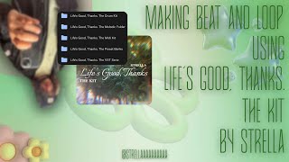 Making Beats Like Ginseng Using Lifes Good, Thanks. The Kit Making Strella Ginseng Type Beat