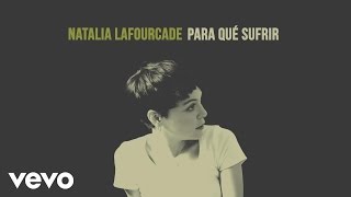 Video Para Qué Sufrir Natalia Lafourcade
