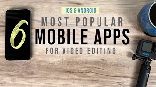 6 Most Popular Video Editing Apps For Ios & Android In 2022