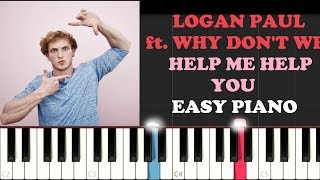Logan Paul ft. Why Don't We - Help Me Help You (Easy Piano Tutorial )