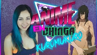 Kuromukuro: Anime Reviews en chinga