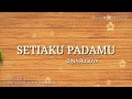 SETIAKU PADAMU ( ORIGINAL DEMO )
