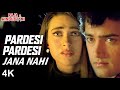 Pardesi Pardesi Jana Nahi | 4K Video | Aamir Khan | Karisma Kapoor |  Pratibha Sinha | 🎧 HD Audio