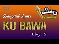 Kubawa - Karaoke dangdut tanpa vokal, Elvy sukaesih