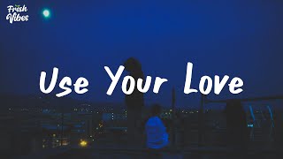 Sam Feldt & The Him - Use Your Love Lyrics Feat. Dford