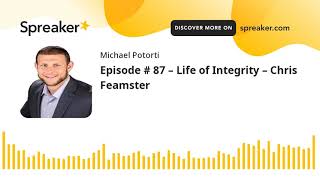 Episode # 87 – Life of Integrity – Chris Feamster