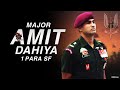 Brave Major Amit Dahiya 1 PARA SF Shaurya Chakra