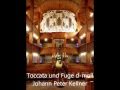 Toccata und Fuge d-moll - Johann Peter Kellner