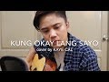 Kung Okay Lang Sa’yo - True Faith (KAYE CAL Acoustic Cover)