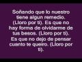 Lloro por ti remix lyrics -Enrique Inglesias ft. Winsin y Yandel.
