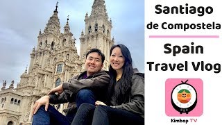 Santiago de Compostela with Kimbop TV